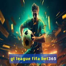 gt league fifa bet365